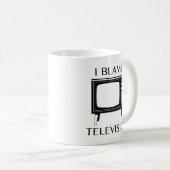 Ich gebe dem Fernsehen die Schuld Kaffeetasse (VorderseiteRechts)