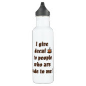 Ich gebe den unhöflichen Leuten ein Zehnkampf Trinkflasche (Rechts)