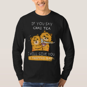 Ich gebe dir einen Thappad-Schoß, wenn du Chai Tee