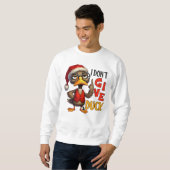 Ich gebe Duck Sarcastic Grumpy Duck Weihnachten ni Sweatshirt (Vorne ganz)