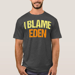Ich gebe Eden Funny Friends Spaß Buddy weiß alles T-Shirt
