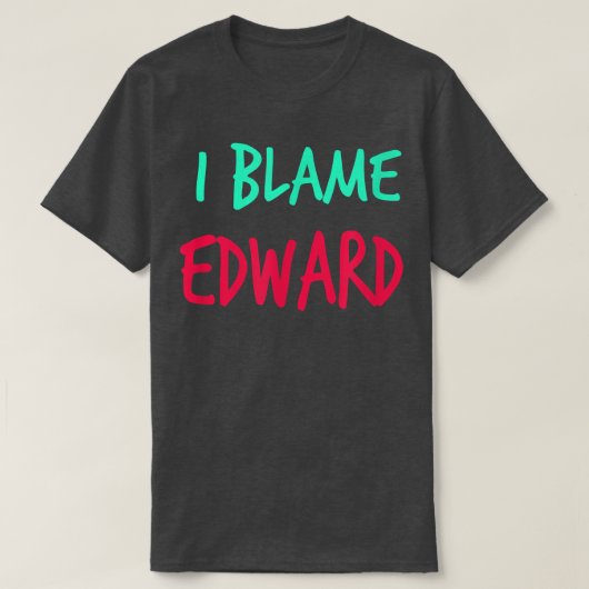 Ich gebe Edward Friends Vorname Buddy Nickname die T-Shirt (Design vorne)