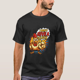 Ich Gebe Einen Scheißdreck Lustiger Hühner-Attitud T-Shirt