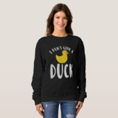 Ich gebe einer Ente nichts 3 Sweatshirt (Vorne ganz)