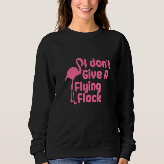 Ich Gebe Einer Fliegenden Herde Sarkastischer Flam Sweatshirt (Vorderseite)