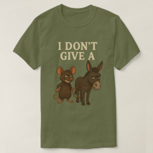 Ich Gebe Einer Ratte Keine Maus & Esel Lustig T-Shirt