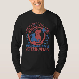 Ich gebe Gratis-Bauch-Rubs-Veterinärdienst-Technik T-Shirt