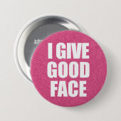 "Ich gebe gutes Gesichts-" Knopf Button (Vorne & Hinten)
