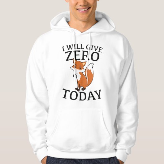 Ich gebe heute Null Fuchs Hoodie (Vorderseite)