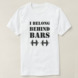 ICH GEBE HINTER BARS Funny Workout Quote T-Shirt