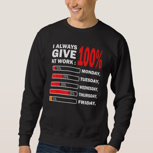 Ich gebe immer 100 Prozent bei Protest Arbeit Da Sweatshirt (Vorderseite)