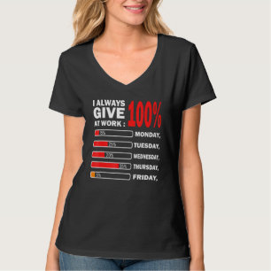 Ich gebe immer 100 Prozent bei Protest Arbeit Da T-Shirt