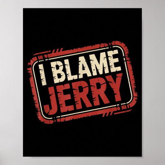 Ich gebe Jerry die Schuld  Poster (Vorne)
