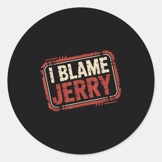 Ich gebe Jerry die Schuld Runder Aufkleber (Vorderseite)