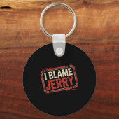 Ich gebe Jerry die Schuld Schlüsselanhänger (Vorderseite)