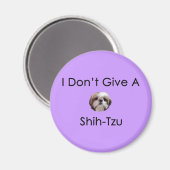 Ich gebe kein schiitisches Tzu-Magnet Magnet (Vorderseite/Rückseite)