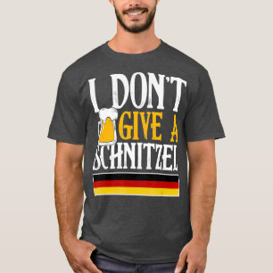 Ich gebe kein Schnitzel Deutscher Bierwürz Funny T-Shirt