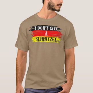 Ich gebe kein Schnitzel Funny Deutsches Geschenk f T-Shirt