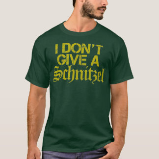 Ich gebe kein Schnitzel - Funny German Souvenir O T-Shirt