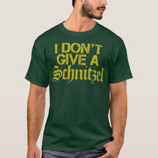 Ich gebe kein Schnitzel - Funny German Souvenir O T-Shirt