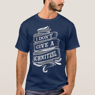 Ich gebe kein Schnitzel für das Oktoberfest in Deu T-Shirt