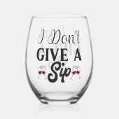 Ich gebe kein stickloses Weinglas Ohne Stiel (Vorderseite)