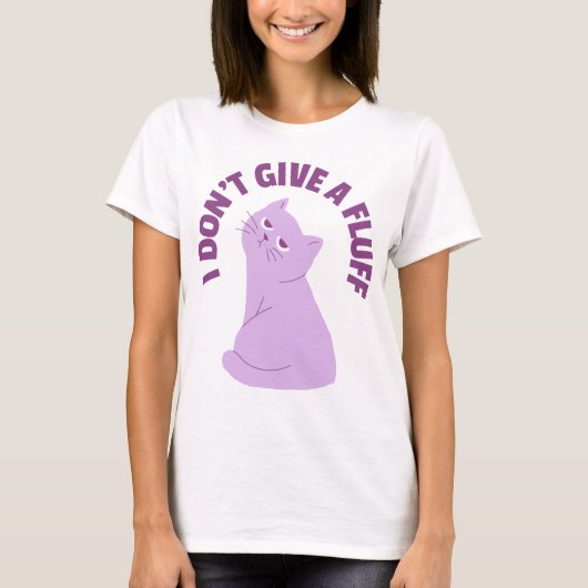 Ich gebe keine Fluff-Funny-Katze T-Shirt (Vorderseite)
