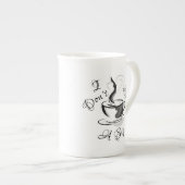 Ich gebe keine sechste Tasse (Vorderseite Rechts)