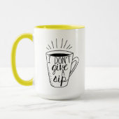 Ich gebe keine Sip-Tasse Tasse (Links)