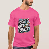 Ich gebe keinen Duck - Fun and Sassy Statement app T-Shirt (Vorderseite)
