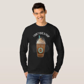 Ich gebe keinen Frap-Puppe-Kaffee T-Shirt (Vorne ganz)