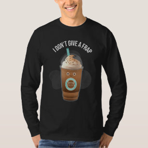Ich gebe keinen Frap-Puppe-Kaffee T-Shirt