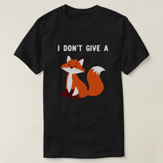 Ich gebe keinen Fuchs T-Shirt (Design vorne)