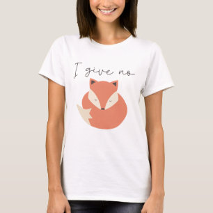 Ich gebe keinen Fuchs T-Shirt