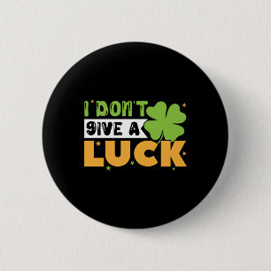 Ich gebe keinen glücklichen St. Patrick's Day Button