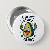 Ich gebe keinen guac avocado pun button (Vorne & Hinten)