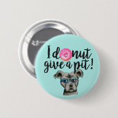 Ich gebe keinen Pitt | Pit Bull Dog Pub Button (Vorne & Hinten)