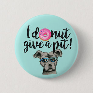 Ich gebe keinen Pitt   Pit Bull Dog Pub Button
