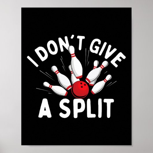 Ich gebe keinen Split - Bowler-Bowling Poster (Vorne)