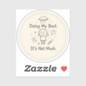 Ich gebe mein Bestes. Es ist nicht viel Aufkleber (Blatt)