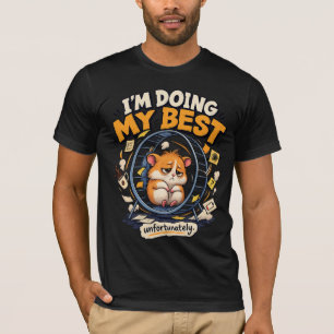 Ich Gebe Mein Bestes Leider Lustiger Trauriger Ham T-Shirt