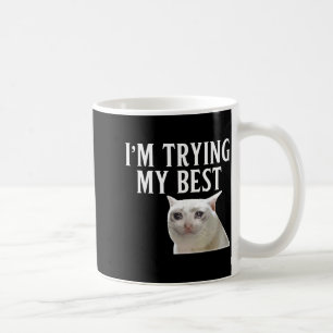 Ich Gebe Mein Bestes Lustiges Weinendes Katzen-Mem Kaffeetasse