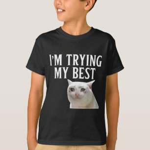 Ich Gebe Mein Bestes Lustiges Weinendes Katzen-Mem T-Shirt