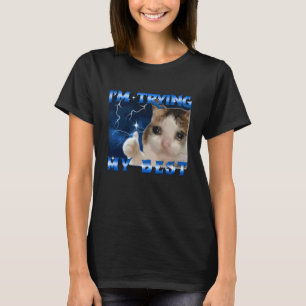 Ich Gebe Mein Bestes Lustiges Weinendes Katzen-Mem T-Shirt