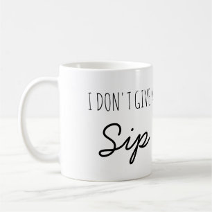 Ich gebe nicht eine Zitat-Kaffee-Tasse des Sip Kaffeetasse