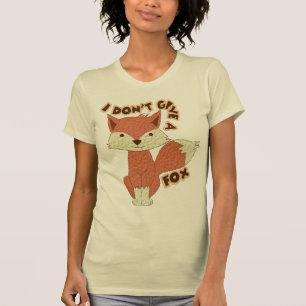 Ich gebe nicht einen Fuchs T-Shirt