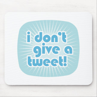 Ich gebe nicht getweetete! mousepad