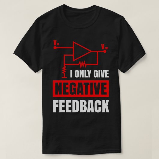 Ich gebe nur negatives Feedback Electrical Funny E T-Shirt (Design vorne)