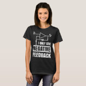 Ich gebe nur negatives Feedback Electrical Funny E T-Shirt (Vorne ganz)