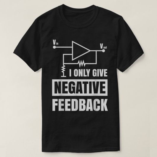Ich gebe nur negatives Feedback Electrical Funny E T-Shirt (Design vorne)